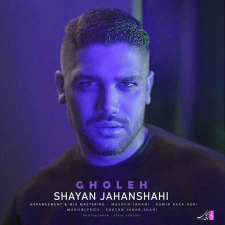 Shayan Jahanshahi Gholeh دانلود آهنگ شایان جهانشاهی قله